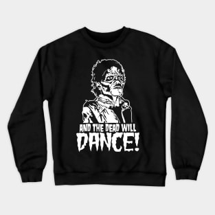 And The Dead Will Dance Crewneck Sweatshirt